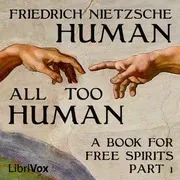 Human, All Too Human: A Book For Free Spirits, Part I