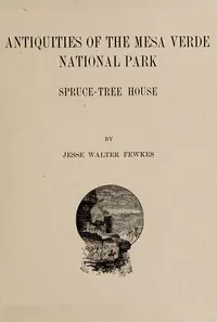 Antiquities of the Mesa Verde National Park: Spruce-tree House