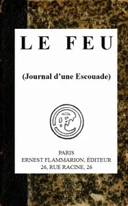 Le feu (Journal d'une Escouade)