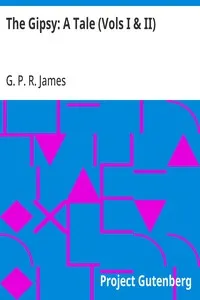 The Gipsy: A Tale (Vols I & II)