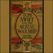 Tom Swift and His Aerial Warship, or, the Naval Terror of the Seas