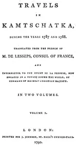 Travels in Kamtschatka, During the Years 1787 and 1788, Volume 1