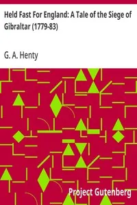 Held Fast For England: A Tale of the Siege of Gibraltar (1779-83)