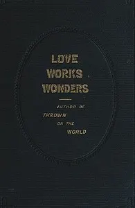 Love Works Wonders: A Novel