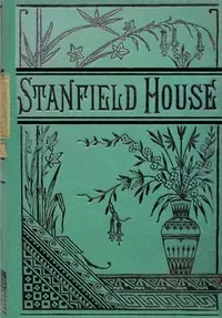 The old Stanfield house: or, The sin of covetousness