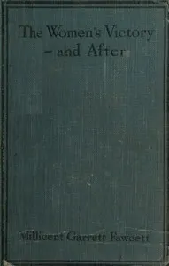 The Women's Victory—and After: Personal Reminiscences, 1911-1918
