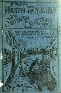 From North Carolina to Southern California Without a Ticket and How I Did It: Giving My Exciting Experiences as a "Hobo"