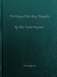 The History of Miss Betsy Thoughtless