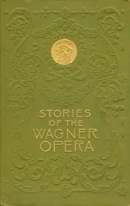 Stories of the Wagner Opera