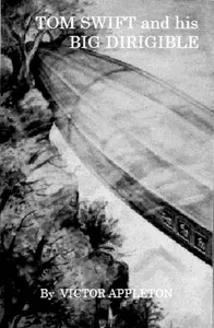 Tom Swift and his big dirigible: or, Adventures over the forest of fire