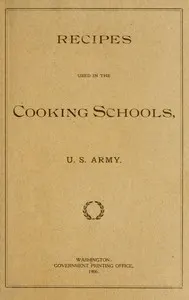 Recipes Used in the Cooking Schools, U. S. Army