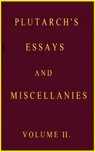 Plutarch's essays and miscellanies, Vol. 2 (of 5)