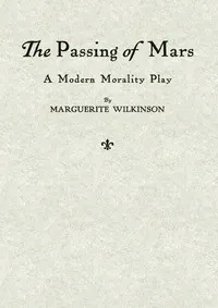 The Passing of Mars: A Modern Morality Play