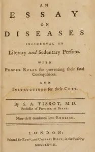 An essay on diseases incidental to literary and sedentary persons: With proper rules for preventing their fatal consequences. And instructions for their cure