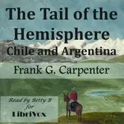 The Tail of the Hemisphere - Chile & Argentina