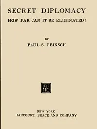 Secret Diplomacy: How Far Can It Be Eliminated?