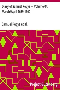 Diary of Samuel Pepys — Volume 04: March/April 1659-1660