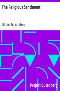 The Religious Sentiment: Its Source and Aim: A Contribution to the Science and; Philosophy of Religion