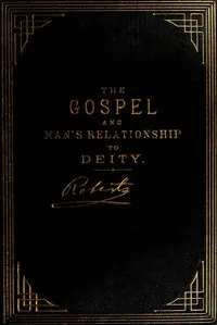 The Gospel: An Exposition of its First Principles: Revised and Enlarged Edition