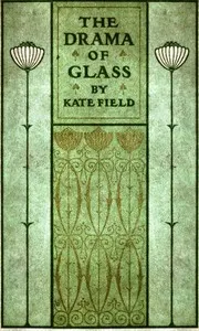 The Drama of Glass