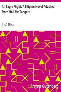 An Eagle Flight: A Filipino Novel Adapted from Noli Me Tangere