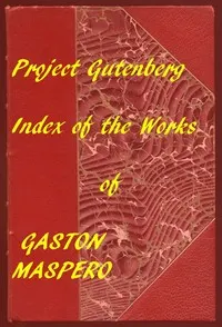 History of Egypt, Chaldæa, Syria, Babylonia, and Assyria: A Linked Index to the Project Gutenberg Editions