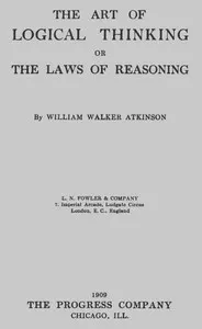 The Art of Logical Thinking; Or, The Laws of Reasoning