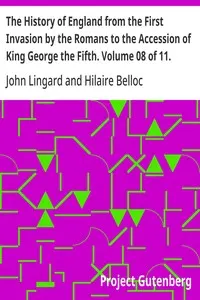 The History of England from the First Invasion by the Romans to the Accession of King George the Fifth. Volume 08 of 11.