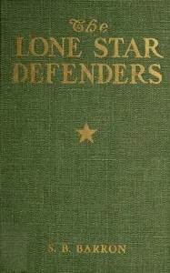 The Lone Star Defenders: a chronicle of the Third Texas Cavalry, Ross' Brigade