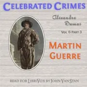 Celebrated Crimes, Vol. 6: Part 3: Martin Guerre