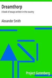 Dreamthorp: A book of essays written in the country