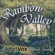 Rainbow Valley (Dramatic Reading)