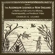 The Algonquin Legends of New England