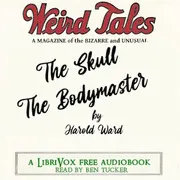 Weird Tales Double Feature: The Skull and The Bodymaster