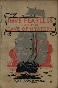 Dave Fearless and the Cave of Mystery; or, Adrift on the Pacific