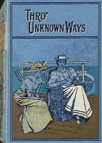 Through unknown ways: An Old-World story
