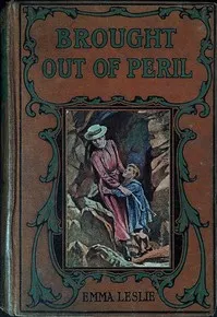 Brought out of peril