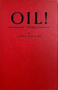 Oil!: A novel