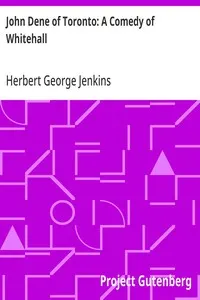 John Dene of Toronto: A Comedy of Whitehall
