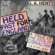 Held Fast For England: A Tale of the Siege of Gibraltar