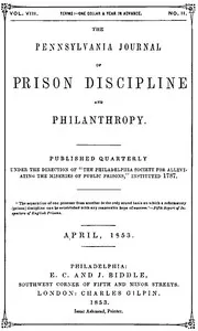 The Pennsylvania Journal of Prison Discipline and Philanthropy (Vol. VIII, No. II, April 1853)