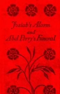 Josiah's Alarm, and Abel Perry's Funeral