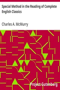 Special Method in the Reading of Complete English Classics: In the Grades of the Common School