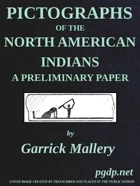 Pictographs of the North American Indians. A preliminary paper: Fourth Annual Report of the Bureau of Ethnology to the Secretary of the Smithsonian Institution, 1882-83, Government Printing Office, Washington, 1886, pages 3-256