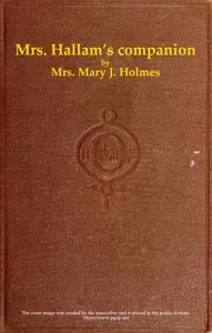 Mrs. Hallam's companion; and The Spring Farm, and other tales