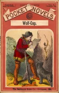 Wolf-Cap; or, The Night-Hawks of the Fire-Lands: A Tale of the Bloody Fort
