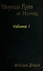 Donald Ross of Heimra (Volume 1 of 3)