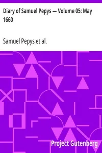 Diary of Samuel Pepys — Volume 05: May 1660