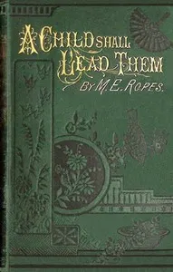 A child shall lead them : $b The house that Jack built; and Another Moses