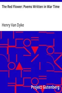 The Red Flower: Poems Written in War Time